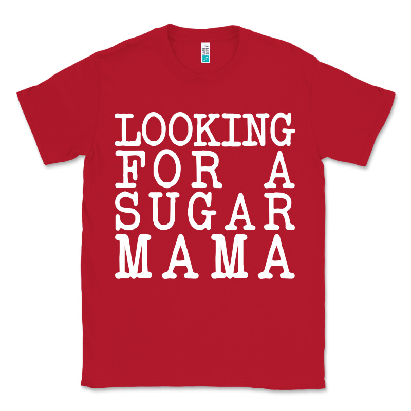 Looking For A Sugar Mama Classic Tee by artisFamous | Teevron