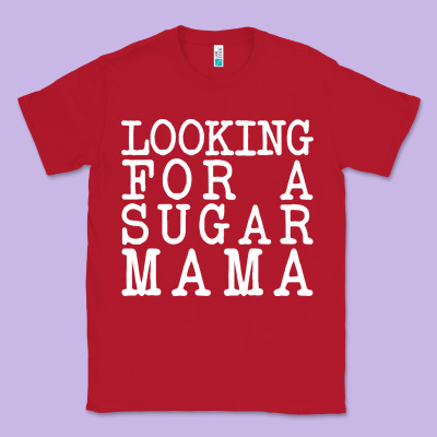 Looking For A Sugar Mama Classic Tee Designed By Artisfamous