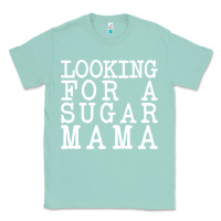 Seafoam looking for a sugar mama Classic Tee - artisFamous