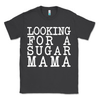 Smoke looking for a sugar mama Classic Tee - artisFamous