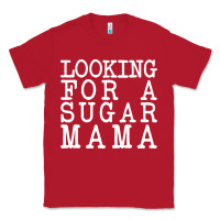 Red looking for a sugar mama Classic Tee - artisFamous