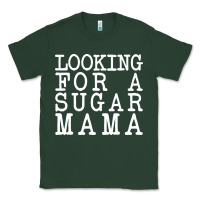 Sports Green looking for a sugar mama Classic Tee - artisFamous