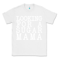 White looking for a sugar mama Classic Tee - artisFamous