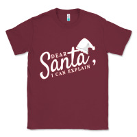 Burgundy Dear Santa I Can Explain Classic Tee - artisFamous