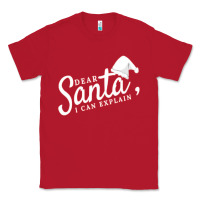 Red Dear Santa I Can Explain Classic Tee - artisFamous