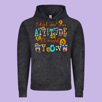 I Dont Need Your Attitude I Brought My Own Vintage Hoodie Designed By Adodesignshop