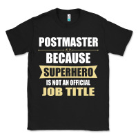 Black gift for superhero postmaster Classic Tee - artisFamous