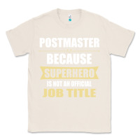 Natural gift for superhero postmaster Classic Tee - artisFamous