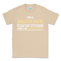 Mushroom i'm a mason mom, i'm always right. mother's day gift Classic Tee - artisFamous