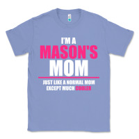 Colony Blue i'm a mason's  mom just like a normal mom Classic Tee - artisFamous