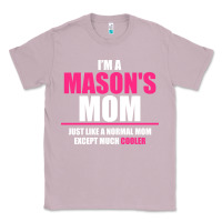 Lilac i'm a mason's  mom just like a normal mom Classic Tee - artisFamous
