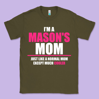 I'm A Mason's  Mom Just Like A Normal Mom Classic Tee Designed By Artisfamous