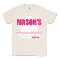 Natural i'm a mason's  mom just like a normal mom Classic Tee - artisFamous