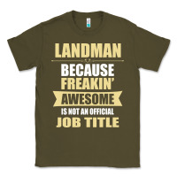 Army Green landman because freakin' awesome isn't a job title Classic Tee - artisFamous