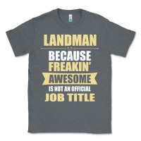 Charcoal Heather landman because freakin' awesome isn't a job title Classic Tee - artisFamous
