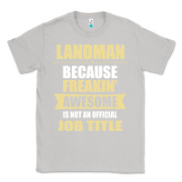 Moon Dust landman because freakin' awesome isn't a job title Classic Tee - artisFamous