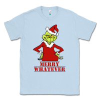 Dusty Blue Merry Whatever Grinch Classic Tee - artisFamous