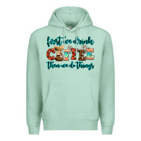 Seafoam first we drink coffee then we do things Premium Hoodie - AdoDesignShop