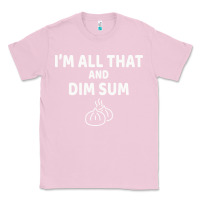 Bubblegum Pink all that and dim sum dumplings dim sum gift Classic Tee - artisFamous