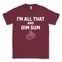 All That And Dim Sum Dumplings Dim Sum Gift Classic Tee | Teevron