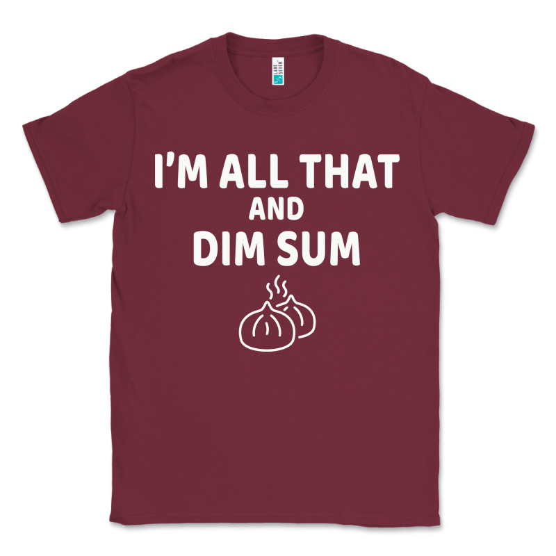 All That And Dim Sum Dumplings Dim Sum Gift Classic Tee by artisFamous | Teevron
