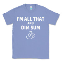 Colony Blue all that and dim sum dumplings dim sum gift Classic Tee - artisFamous