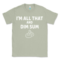 Matcha all that and dim sum dumplings dim sum gift Classic Tee - artisFamous