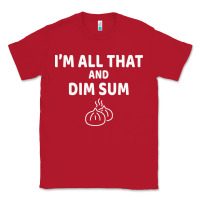 Red all that and dim sum dumplings dim sum gift Classic Tee - artisFamous