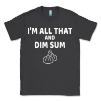 Smoke all that and dim sum dumplings dim sum gift Classic Tee - artisFamous