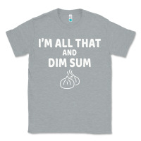 Heather Grey all that and dim sum dumplings dim sum gift Classic Tee - artisFamous