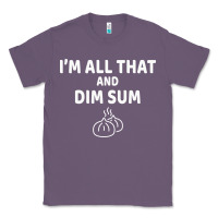 Lavender all that and dim sum dumplings dim sum gift Classic Tee - artisFamous