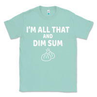 Seafoam all that and dim sum dumplings dim sum gift Classic Tee - artisFamous