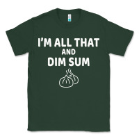 Sports Green all that and dim sum dumplings dim sum gift Classic Tee - artisFamous
