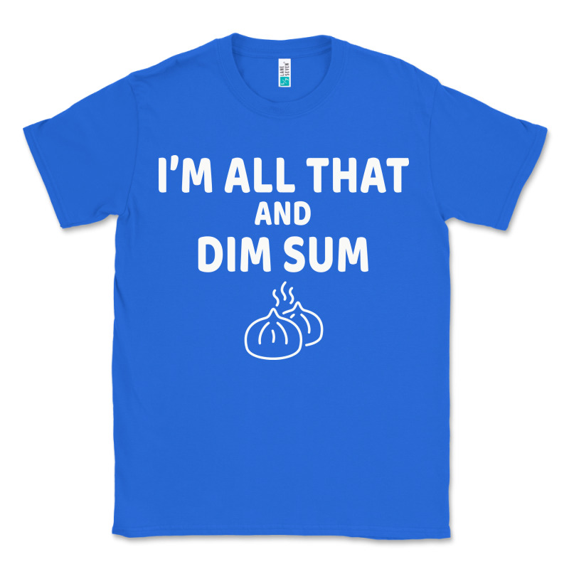 All That And Dim Sum Dumplings Dim Sum Gift Classic Tee by artisFamous | Teevron