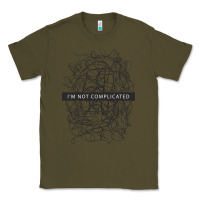 Army Green ı'm not complicated Classic Tee - artisFamous