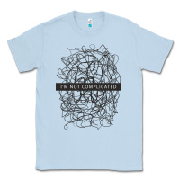 Dusty Blue ı'm not complicated Classic Tee - artisFamous