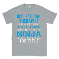 Heather Grey occupational therapist because ninja is not a job title Classic Tee - DesigneFamous