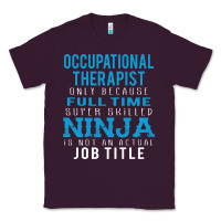Occupational Therapist Because Ninja Is Not A Job Title Classic Tee | Teevron
