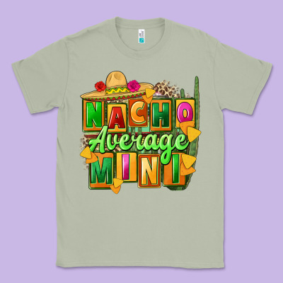 Nacho Average Mini Classic Tee Designed By Fadigitalartstudio