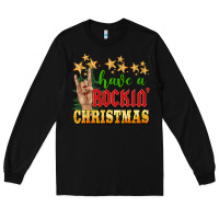 Black have a rockin christmas Long Sleeve Tee - BarkalooDesign