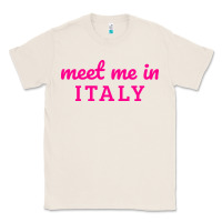 Natural meet me in italy Classic Tee - DesigneFamous