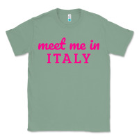 Sage meet me in italy Classic Tee - DesigneFamous
