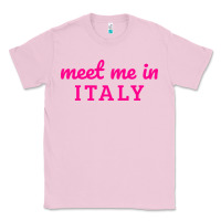 Bubblegum Pink meet me in italy Classic Tee - DesigneFamous
