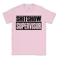 Bubblegum Pink shitshow supervisor Classic Tee - DesigneFamous