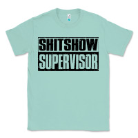 Seafoam shitshow supervisor Classic Tee - DesigneFamous