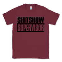 Burgundy shitshow supervisor Classic Tee - DesigneFamous