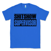 True Royal shitshow supervisor Classic Tee - DesigneFamous
