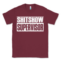 Burgundy shitshow supervisor Classic Tee - DesigneFamous