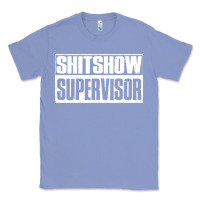 Colony Blue shitshow supervisor Classic Tee - DesigneFamous
