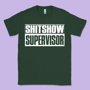 Shitshow Supervisor Classic Tee Designed By Designefamous